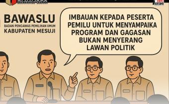 Bawaslu Mesuji Imbau Peserta Pemilu Utamakan Program, Bukan Serangan