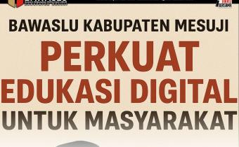 Edukasi Digital Jadi Fokus Bawaslu Mesuji Hadapi Pemilu Modern