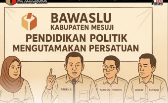 Bawaslu Mesuji: Pendidikan Politik Harus Satukan, Bukan Pisahkan