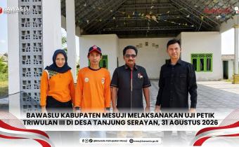 Wahyu Eko Prasetyo, S.Pd. Koordinator Divisi HP2H Bawaslu Mesuji Laksanakan Uji Petik Triwulan III di Desa Tanjung Serayan, Mesuji, 31 Agustus 2026 