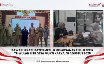 Bawaslu Mesuji Laksanakan Uji Petik Triwulan III di Desa Mukti Karya pada Agustus 2026