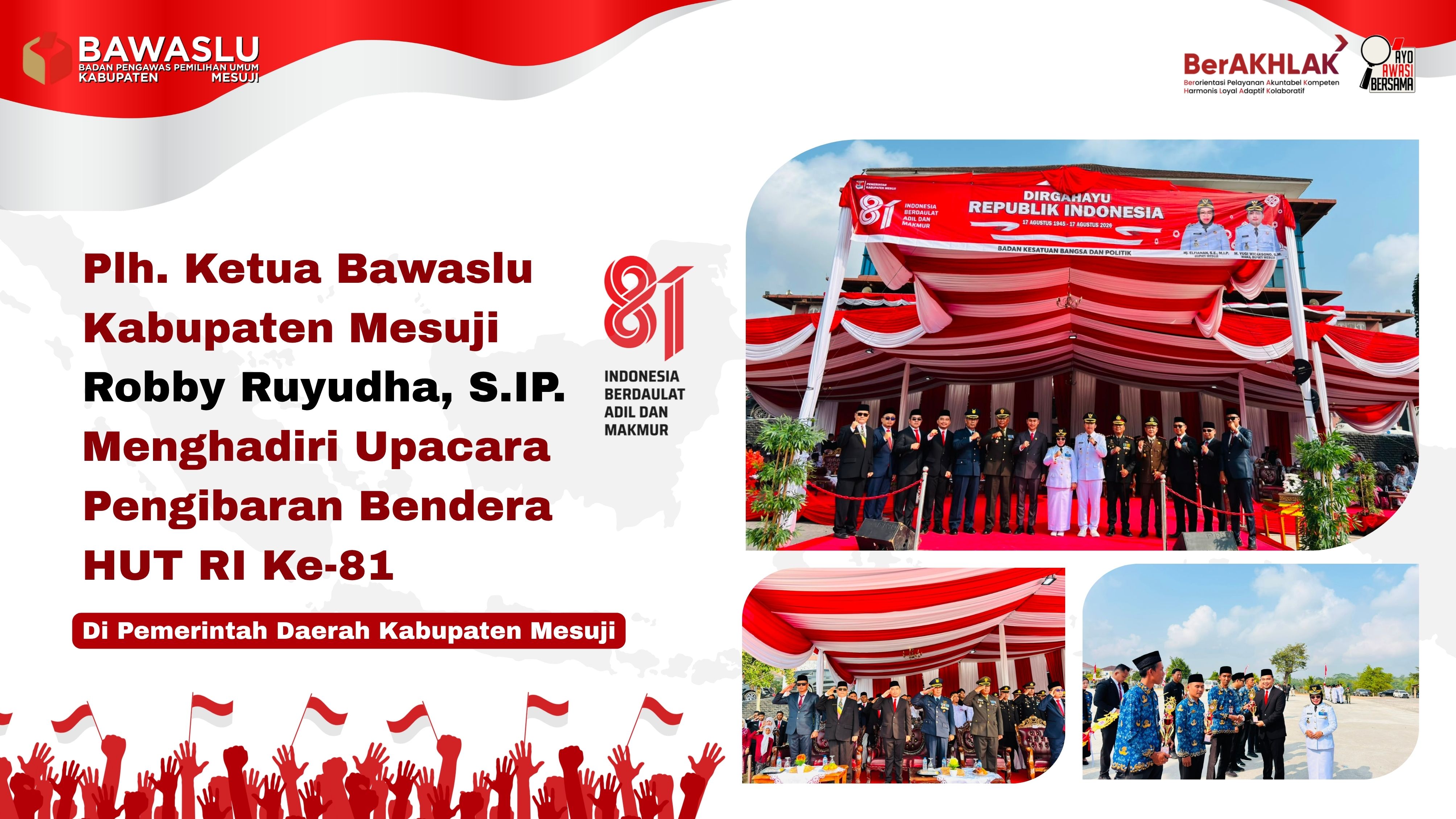 Plh. Ketua Bawaslu Kabupaten Mesuji Robby Ruyudha, S.I.P. Menghadiri Upacara Pengibaran Bendera HUT RI ke-81 di Pemerintah Daerah Kabupaten Mesuji