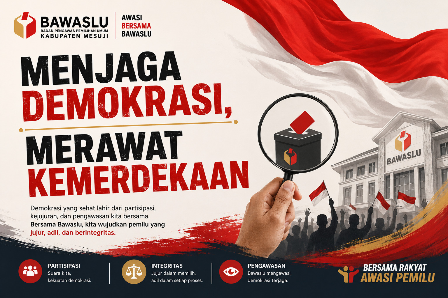 MENJAGA DEMOKRASI, MERAWAT KEMERDEKAAN