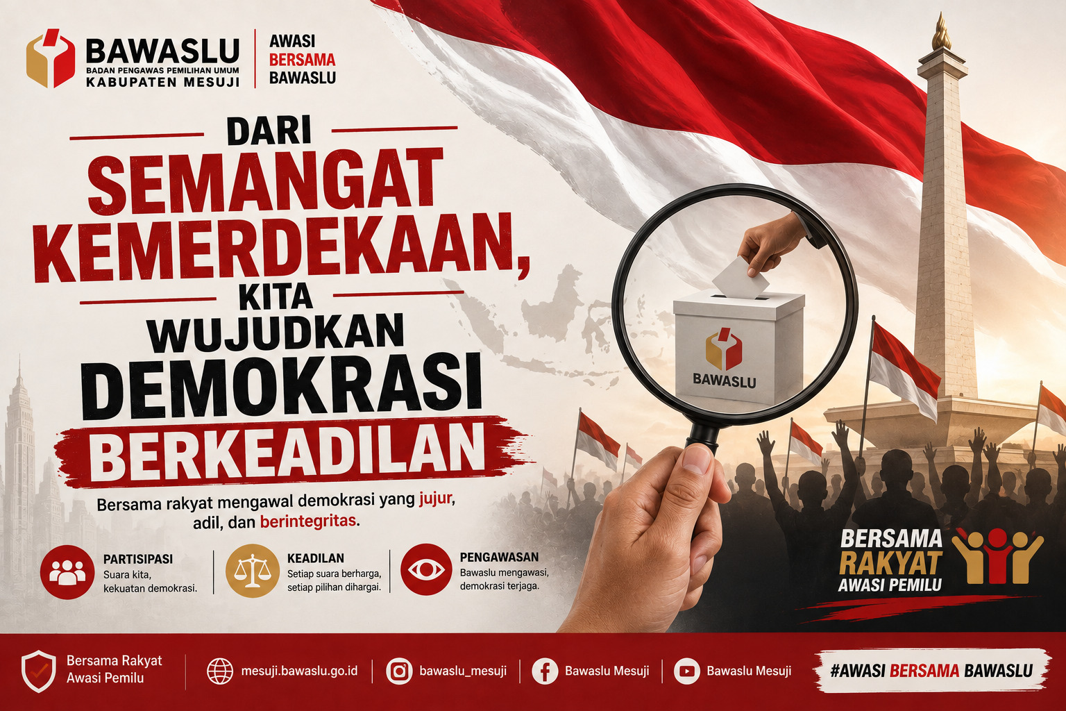 DARI SEMANGAT KEMERDEKAAN, KITA WUJUDKAN DEMOKRASI BERKEADILAN