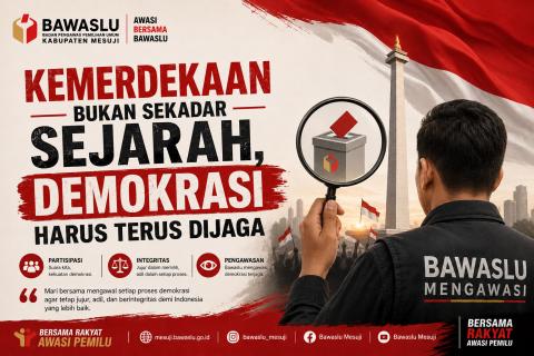 KEMERDEKAAN BUKAN SEKADAR SEJARAH, DEMOKRASI HARUS TERUS DIJAGA 