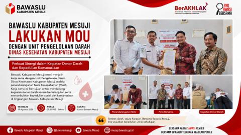 Bawaslu Kabupaten Mesuji melakukan penandatanganan Nota Kesepahaman (MoU) bersama Unit Pengelolaan Darah Dinas Kesehatan Kabupaten Mesuji pada 19 Agustus 2026