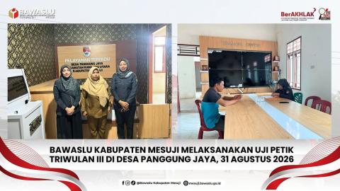Bawaslu Mesuji Laksanakan Uji Petik Triwulan III di Desa Panggung Jaya