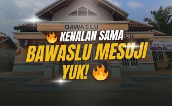 mengenal bawaslu mesuji