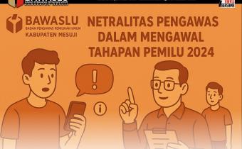 Bawaslu Mesuji Tegaskan Netralitas dalam Pengawasan Pemilu 2024