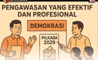 Pengawasan Efektif Jadi Pilar Demokrasi yang Bermartabat