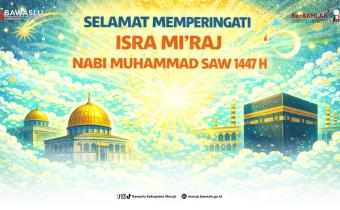 Refleksi Isra Mi'raj 1447 H: Meneladani Integritas dalam Pengawasan Demokrasi