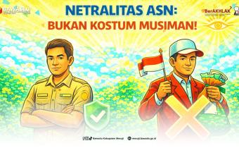 Menjaga Marwah Birokrasi: Netralitas ASN Adalah Komitmen Sepanjang Waktu