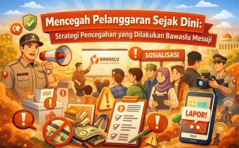 Mencegah Pelanggaran Sejak Dini : Strategi Pencegahan yang Dilakukan Bawaslu Mesuji