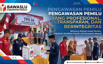 Pengawasan Pemilu yang Profesional, Transparan, dan Berintegritas