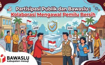 Partisipasi Publik dan Bawaslu : Kolaborasi Mengawal Pemilu Bersih
