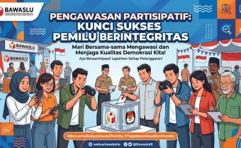  Pengawasan Partisipatif : Kunci Sukses Pemilu Berintegritas 