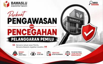 Perkuat Pengawasan, Cegah Pelanggaran Pemilu!