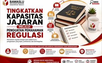 TINGKATKAN KAPASITAS, PERKUAT PEMAHAMAN REGULASI