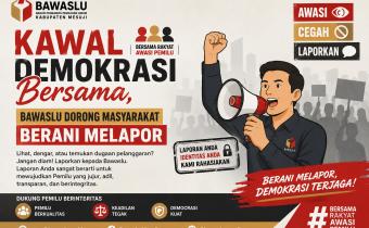 Kawal Demokrasi Bersama, Bawaslu Dorong Masyarakat Berani Melapor