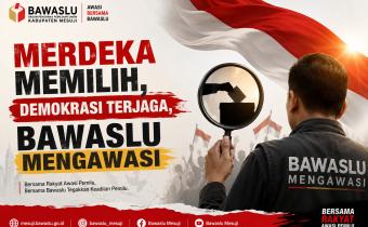 MERDEKA MEMILIH, DEMOKRASI TERJAGA!