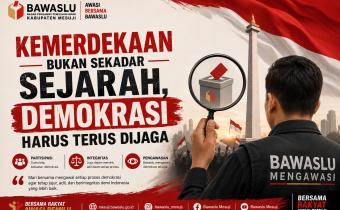 KEMERDEKAAN BUKAN SEKADAR SEJARAH, DEMOKRASI HARUS TERUS DIJAGA 