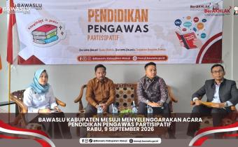 Bawaslu Mesuji Perkuat Pendidikan Pengawas Partisipatif